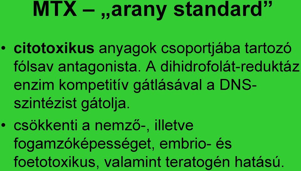 A dihidrofolát-reduktáz enzim kompetitív gátlásával a