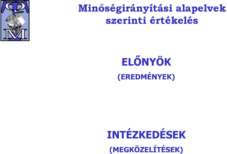 értékelés ELŐNYÖK