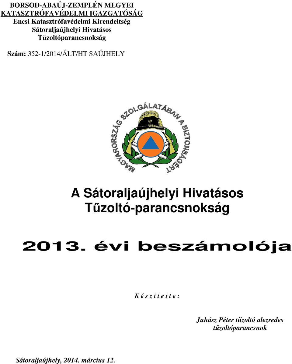 SAÚJHELY A Sátoraljaújhelyi Hivatásos Tőzoltó-parancsnokság 2013.