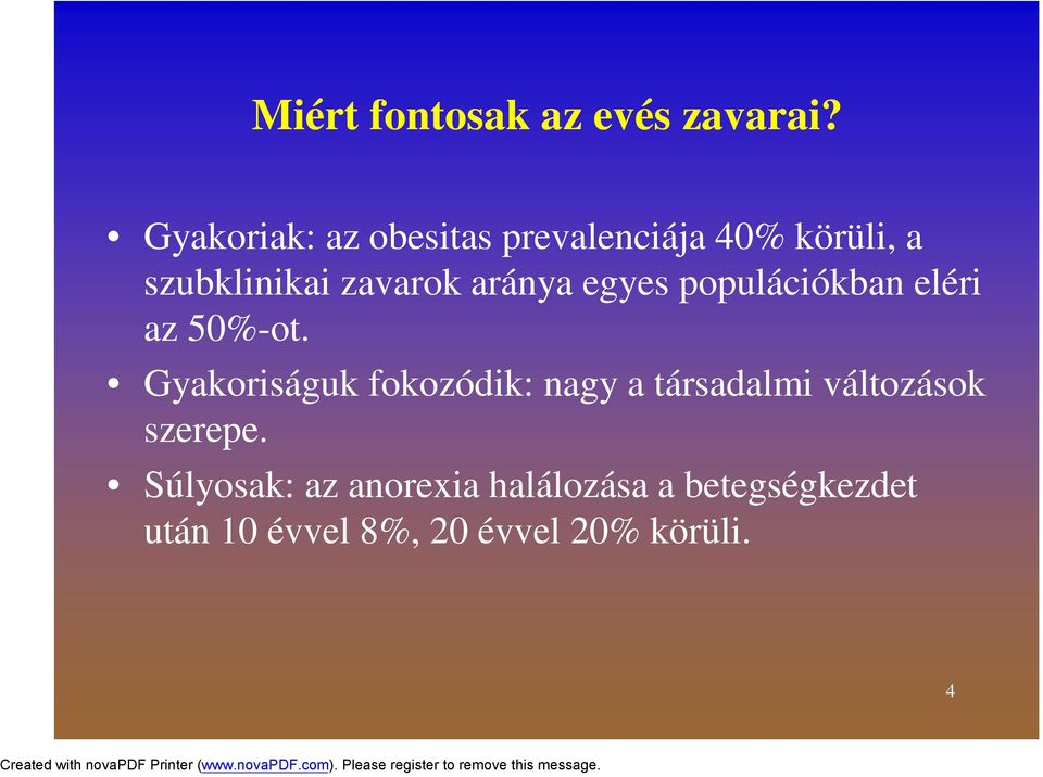 aránya egyes populációkban eléri az 50%-ot.