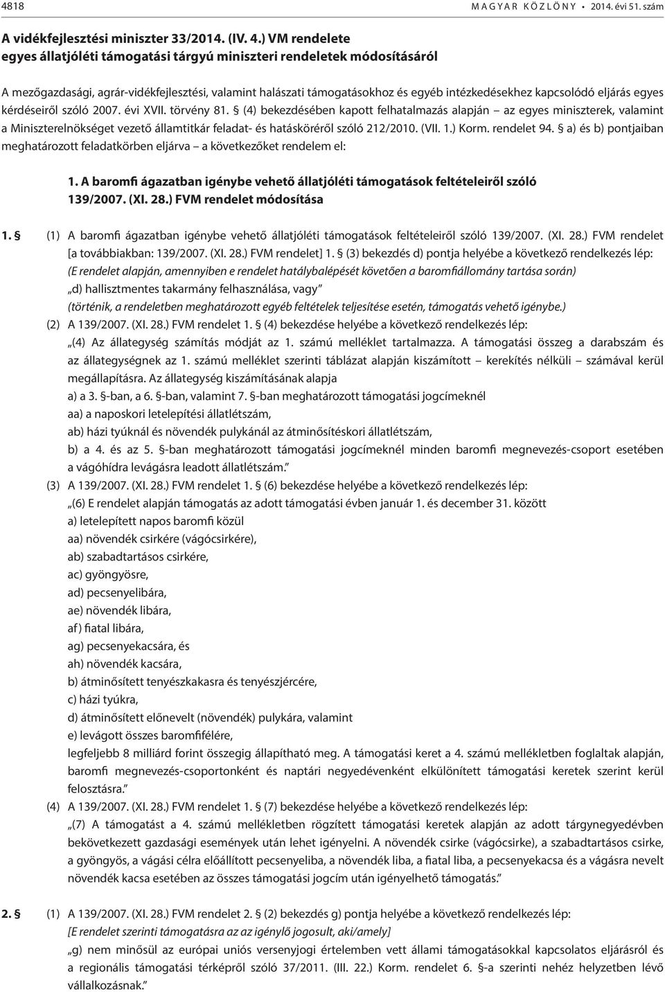 eljárás egyes kérdéseiről szóló 2007. évi XVII. törvény 81.