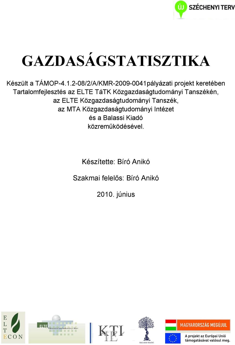 Közgazdaságtudományi Tanszékén, az ELTE Közgazdaságtudományi Tanszék, az MTA