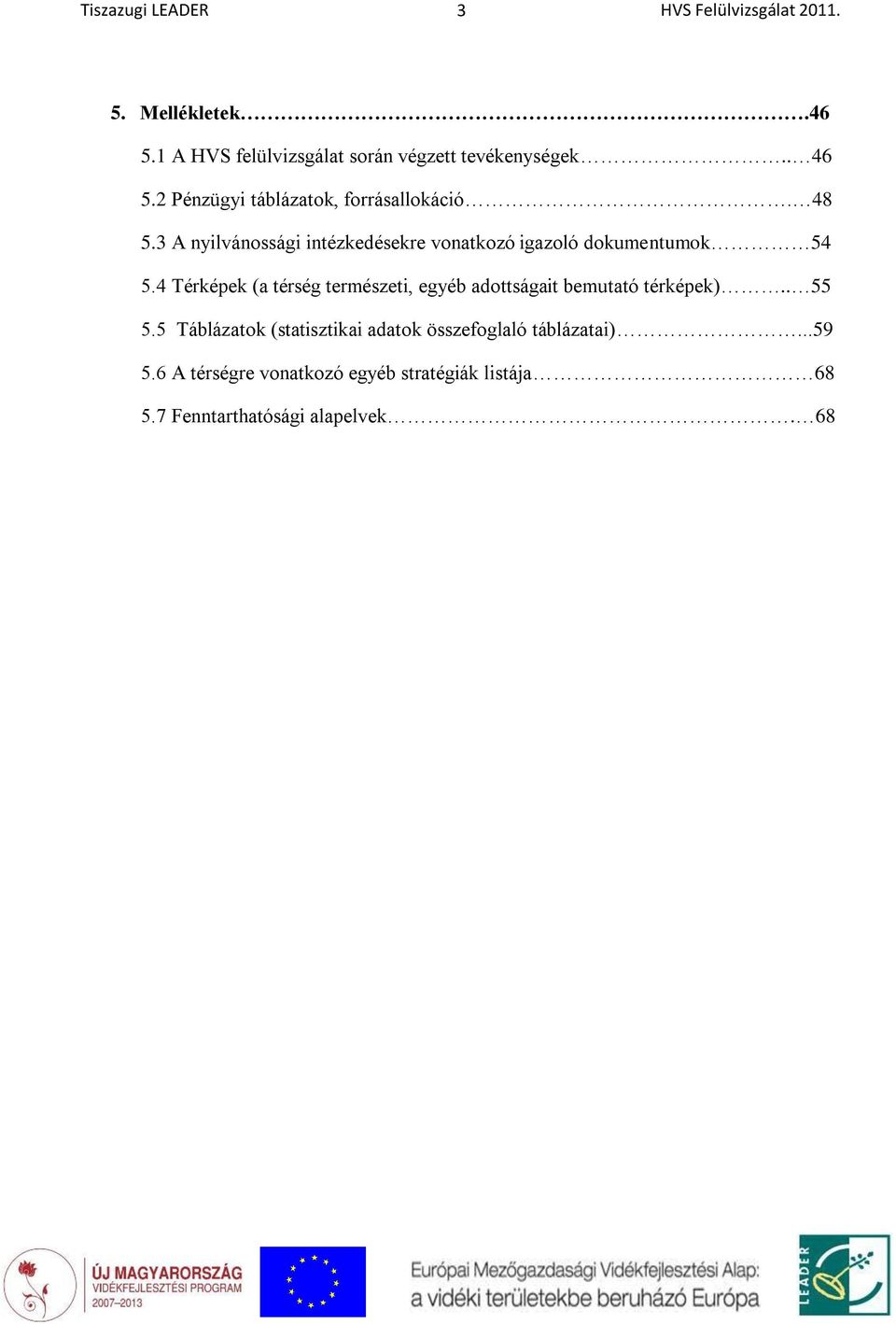 3 A nyilvánossági intézkedésekre vonatkozó igazoló dokumentumok 54 5.