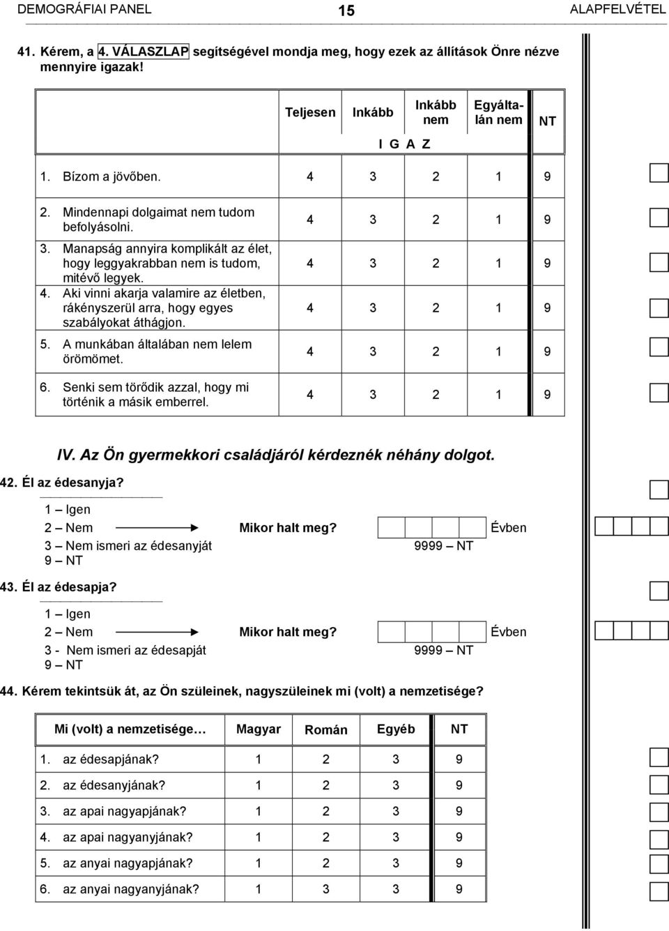 Aki vinni akarja valamire az életben, rákényszerül arra, hogy egyes szabályokat áthágjon. 5. A munkában általában nem lelem örömömet. 6. Senki sem törődik azzal, hogy mi történik a másik emberrel.