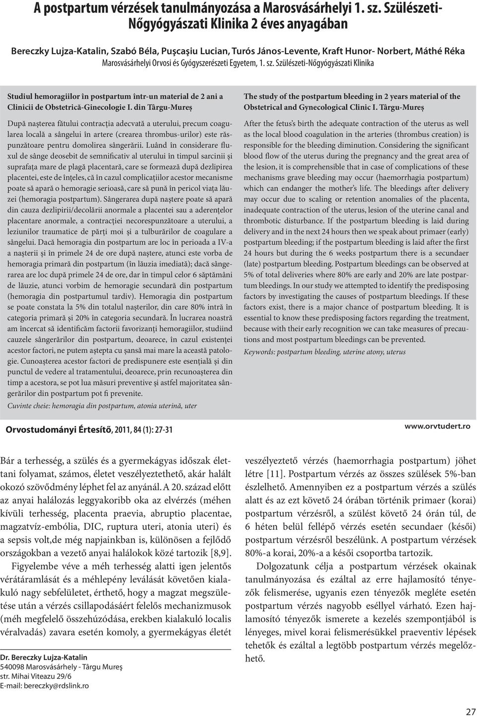 Egyetem, 1. sz. Szülészeti-Nőgyógyászati Klinika Studiul hemoragiilor în postpartum într-un material de 2 ani a Clinicii de Obstetrică-Ginecologie I.