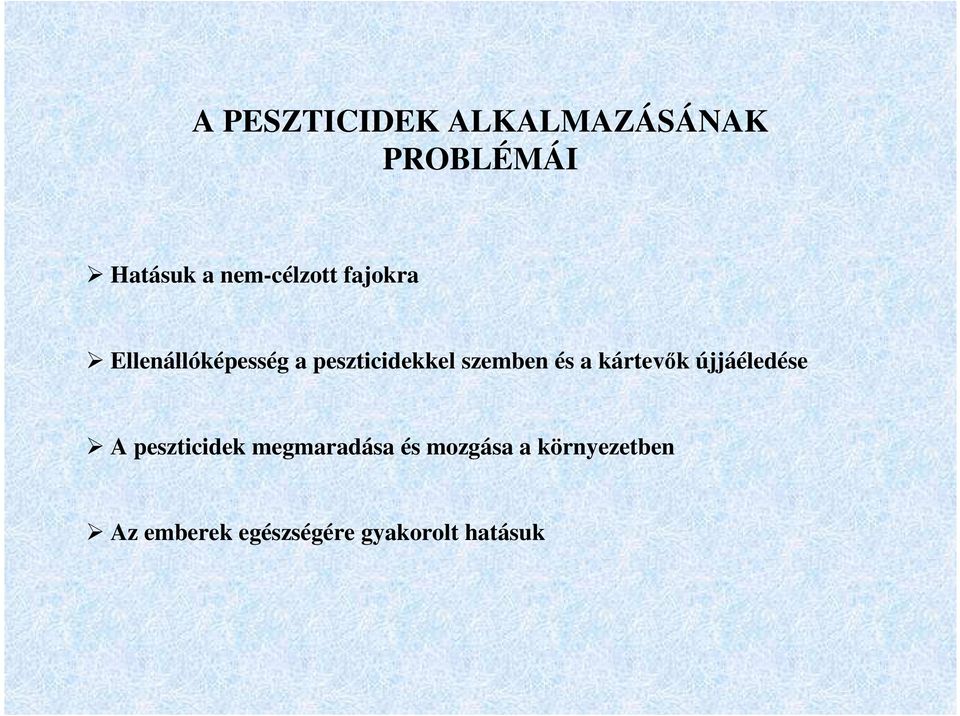 szemben és a kártevők újjáéledése A peszticidek