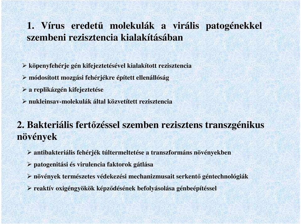 Bakteriális fertőzéssel szemben rezisztens transzgénikus növények antibakteriális fehérjék túltermeltetése a transzformáns növényekben patogenitási