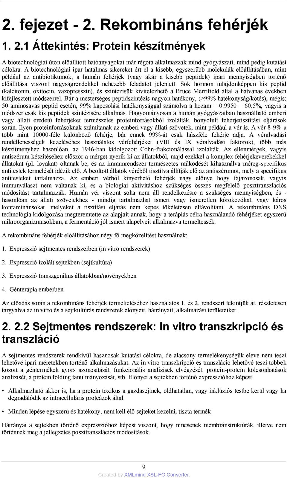 történő előállítása viszont nagyságrendekkel nehezebb feladatot jelentett.