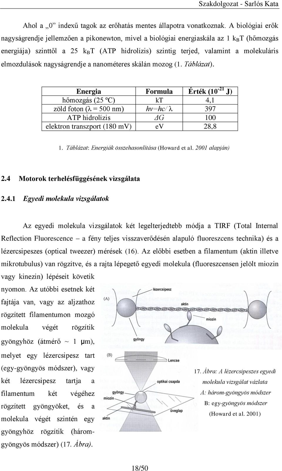 elmozdulások nagyságrendje a nanométeres skálán mozog (1. Táblázat).