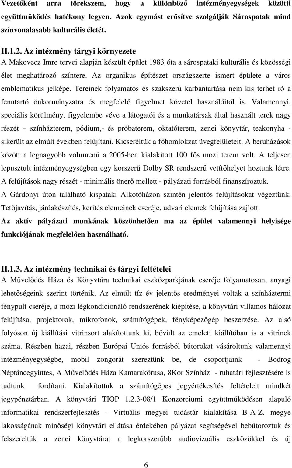 Az organikus építészet országszerte ismert épülete a város emblematikus jelképe.