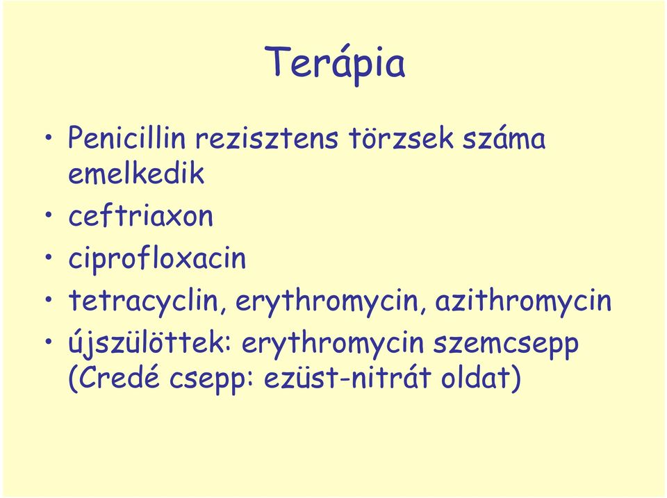 tetracyclin, erythromycin, azithromycin