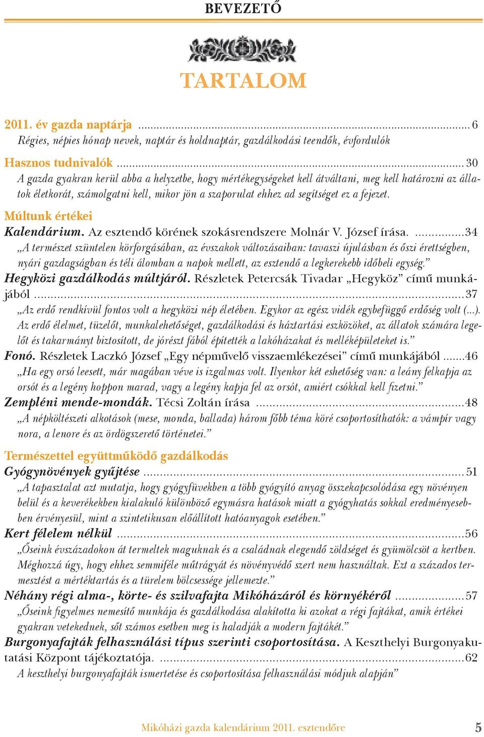 Múltunk értékei Kalendárium. Az esztendő körének szokásrendszere Molnár V. József írása.