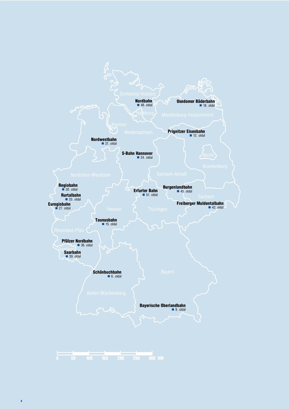 oldal Euregiobahn 27. oldal Rheinland-Pfalz Pfälzer Nordbahn 36. oldal Saarland Saarbahn 39. oldal Hessen Taunusbahn 15. oldal Erfurter Bahn 51.