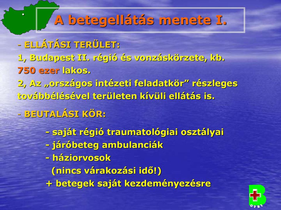 2, Az országos intézeti feladatkör részleges továbbélésével területen kívüli ellátás