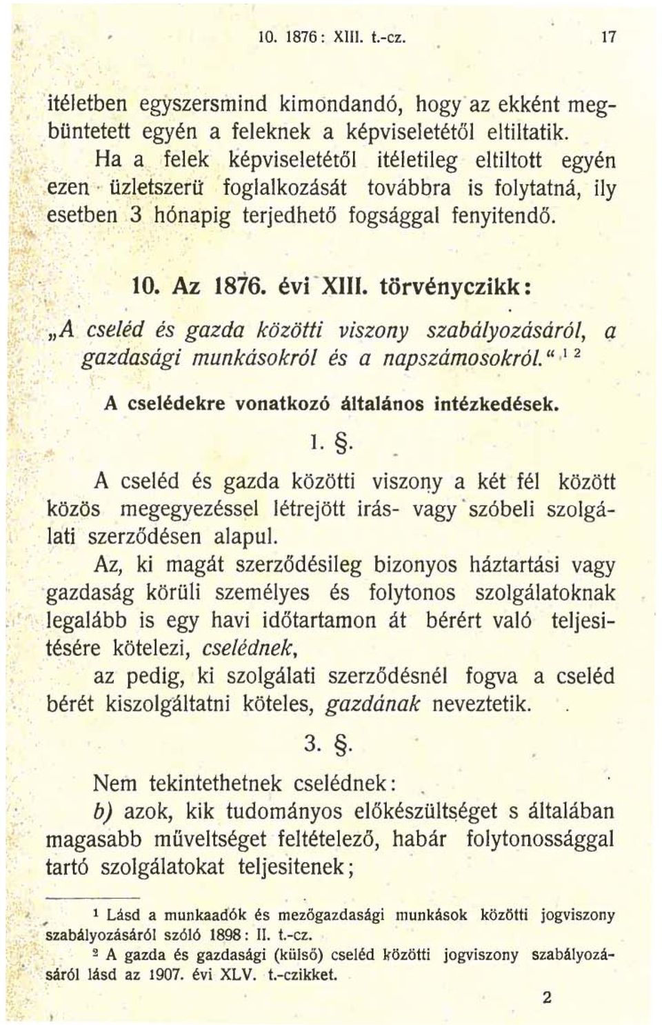 törvényczikk: "A cseléd és gazda közötti viszony szabályozásáról, q gazdasági munkásokról és a napszámosokról. ",l 2.' 1 