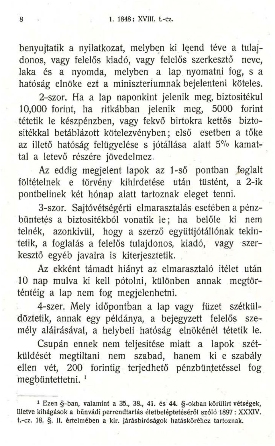 bejelenteni köteles. 2-szor.