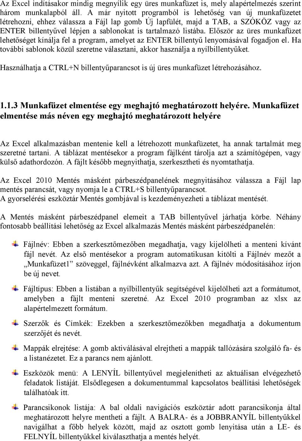 listába. Először az üres munkafüzet lehetőséget kínálja fel a program, amelyet az ENTER billentyű lenyomásával fogadjon el.