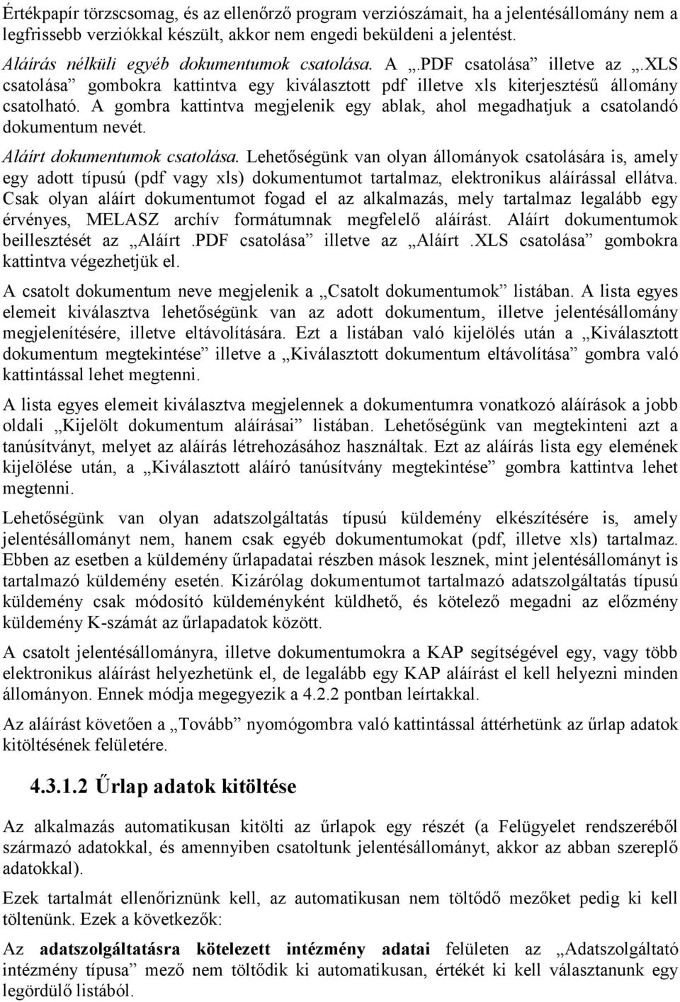 A gombra kattintva megjelenik egy ablak, ahol megadhatjuk a csatolandó dokumentum nevét. Aláírt dokumentumok csatolása.