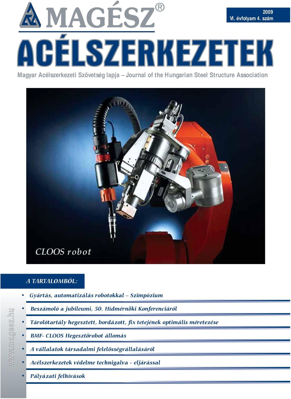 TARTALOMBÓL: Gyártás, automatizálás robotokkal Szimpózium www.magesz.hu Beszámoló a jubileumi, 50.