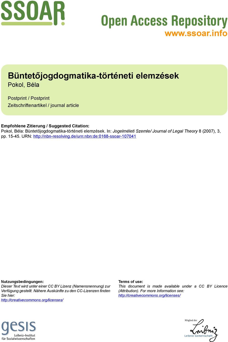 Büntetőjogdogmatika-történeti elemzések. In: Jogelméleti Szemle/ Journal of Legal Theory 8 (2007), 3, pp. 15-45. URN: http://nbn-resolving.