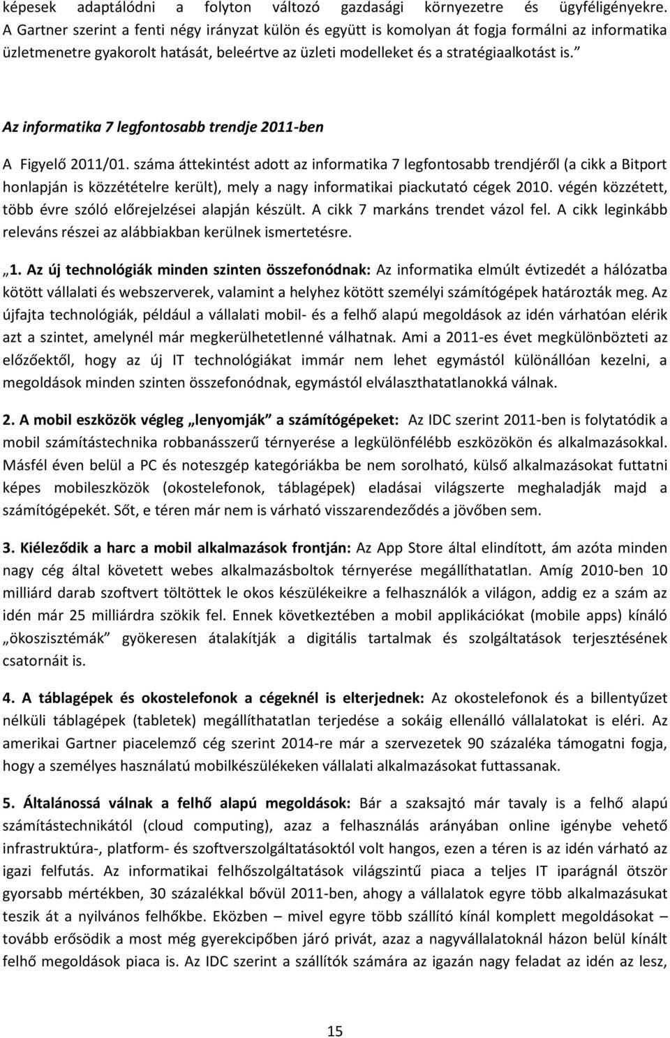 Az informatika 7 legfontosabb trendje 2011-ben A Figyelő 2011/01.