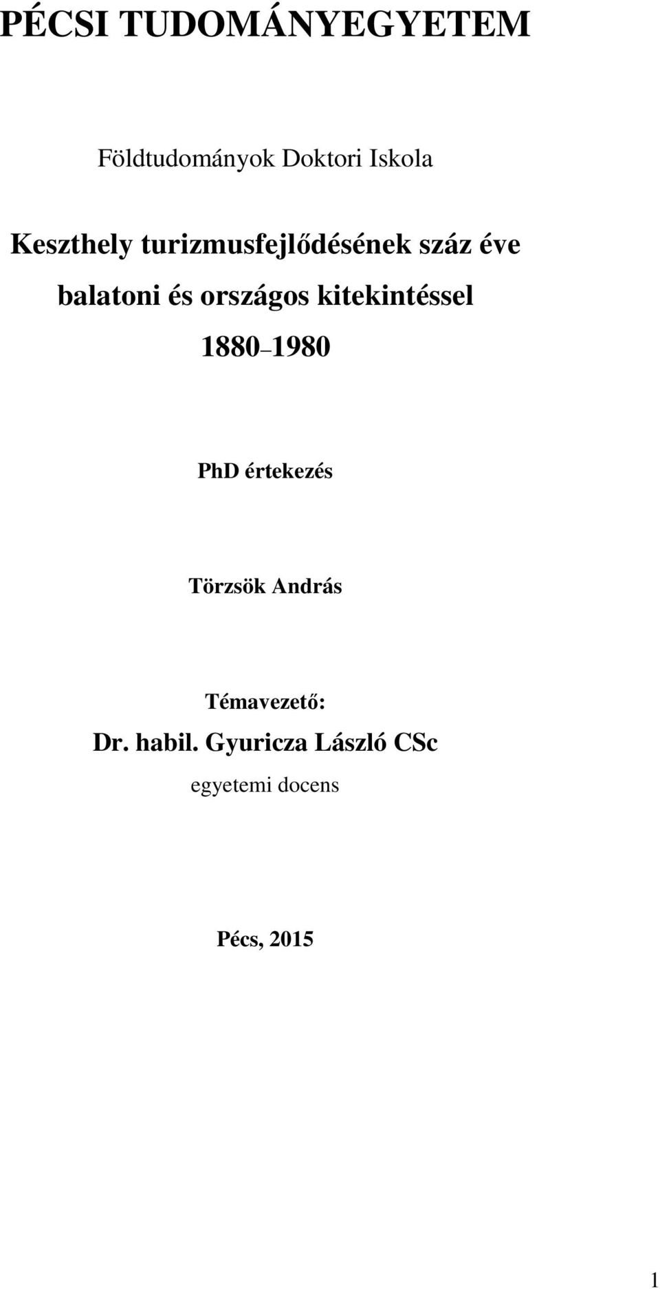 országos kitekintéssel 1880 1980 PhD értekezés Törzsök