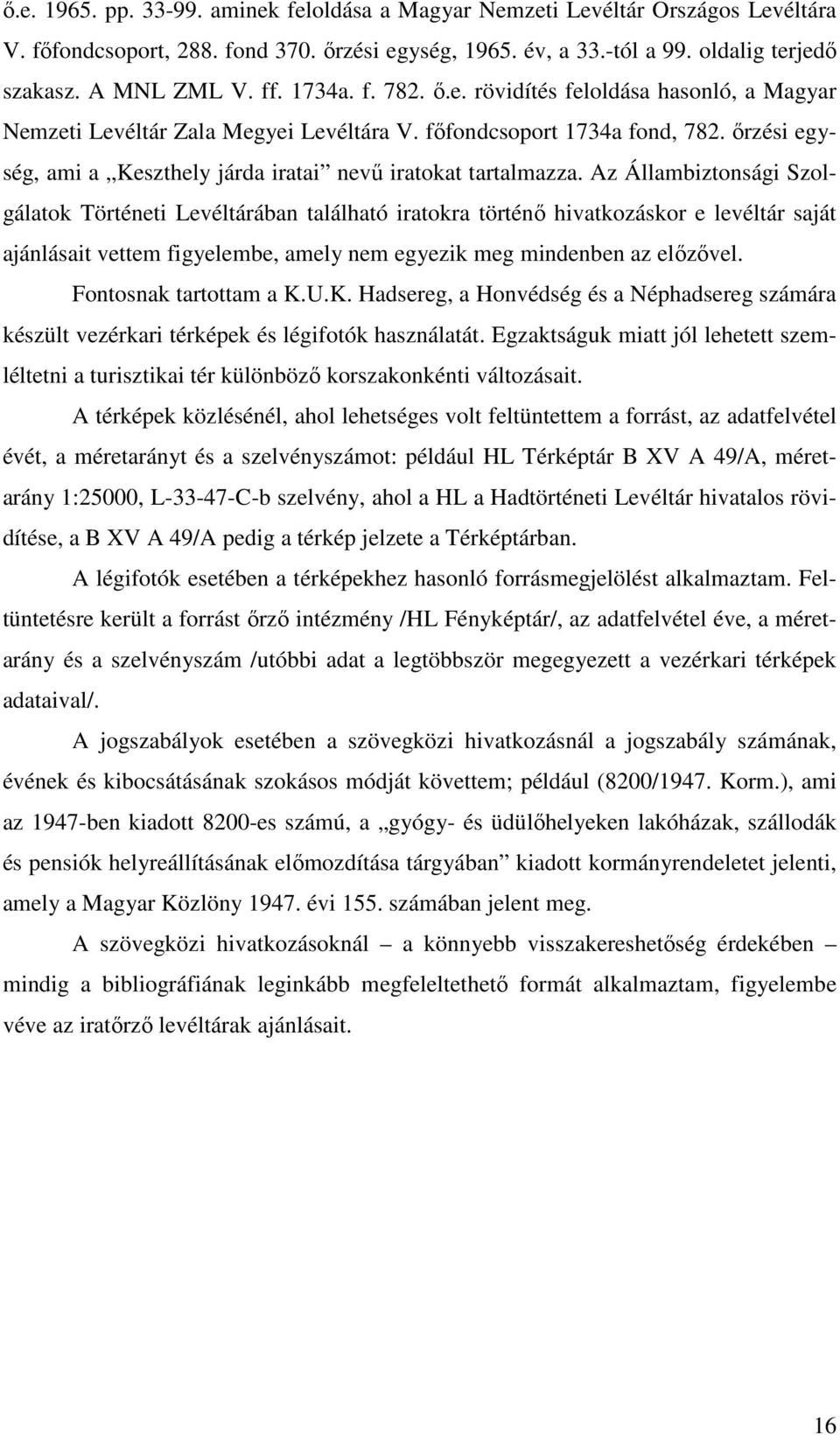 őrzési egység, ami a Keszthely járda iratai nevű iratokat tartalmazza.