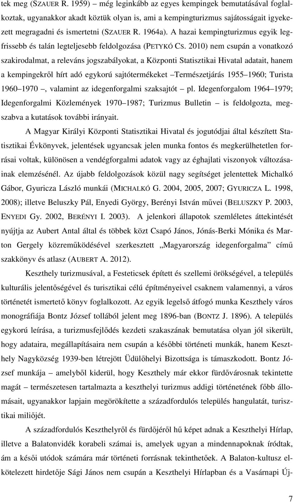 A hazai kempingturizmus egyik legfrissebb és talán legteljesebb feldolgozása (PETYKÓ CS.