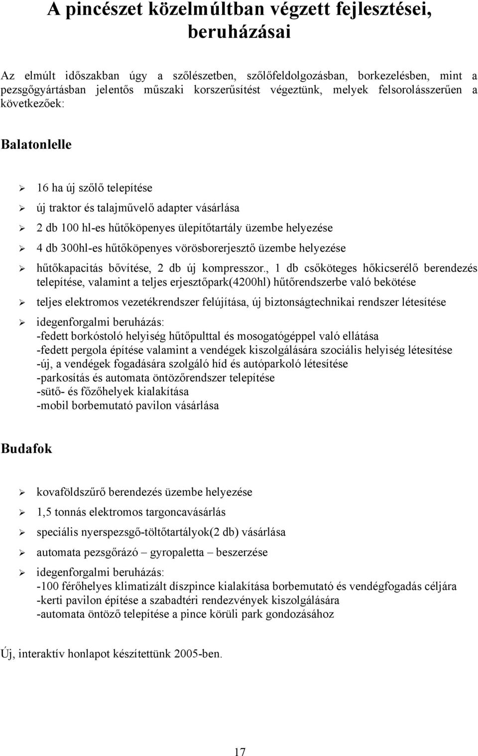 300hl-es hűtőköpenyes vörösborerjesztő üzembe helyezése hűtőkapacitás bővítése, 2 db új kompresszor.