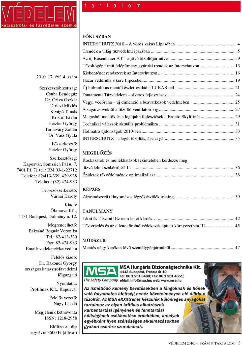 : (82) 424-983 Tervezõszerkesztõ: Várnai Károly Kiadó: Ökonova Kft., 1131 Budapest, Dolmány u. 12. Megrendelhető: Baksáné Bognár Veronika Tel.: 82-413-339 Fax: 82-424-983 Email: vedelem@katved.