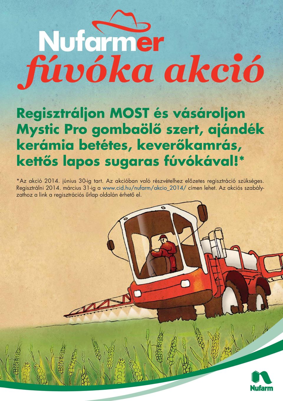 Az akcióban való részvételhez elôzetes regisztráció szükséges. Regisztrálni 2014.