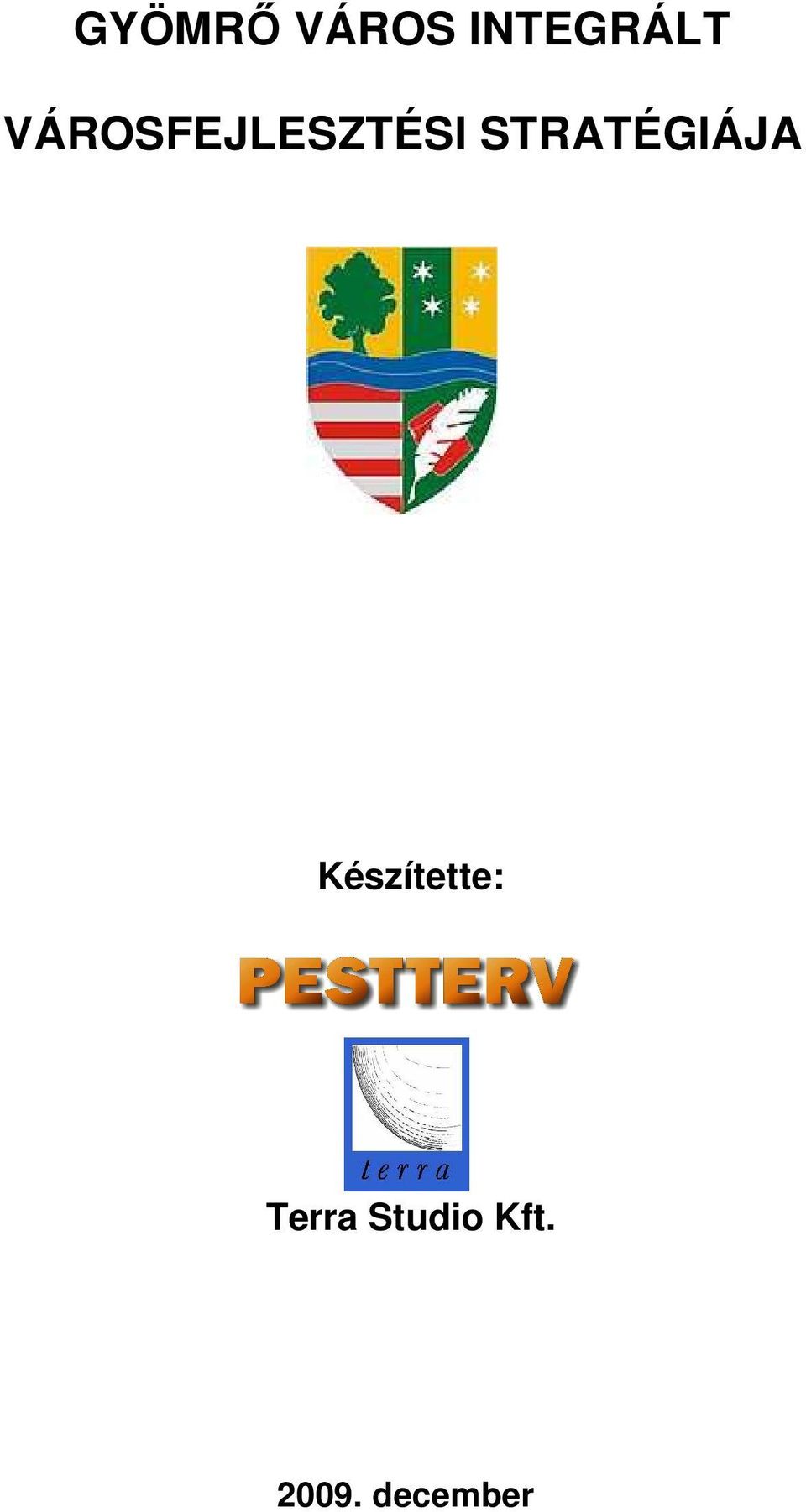 STRATÉGIÁJA Készítette: