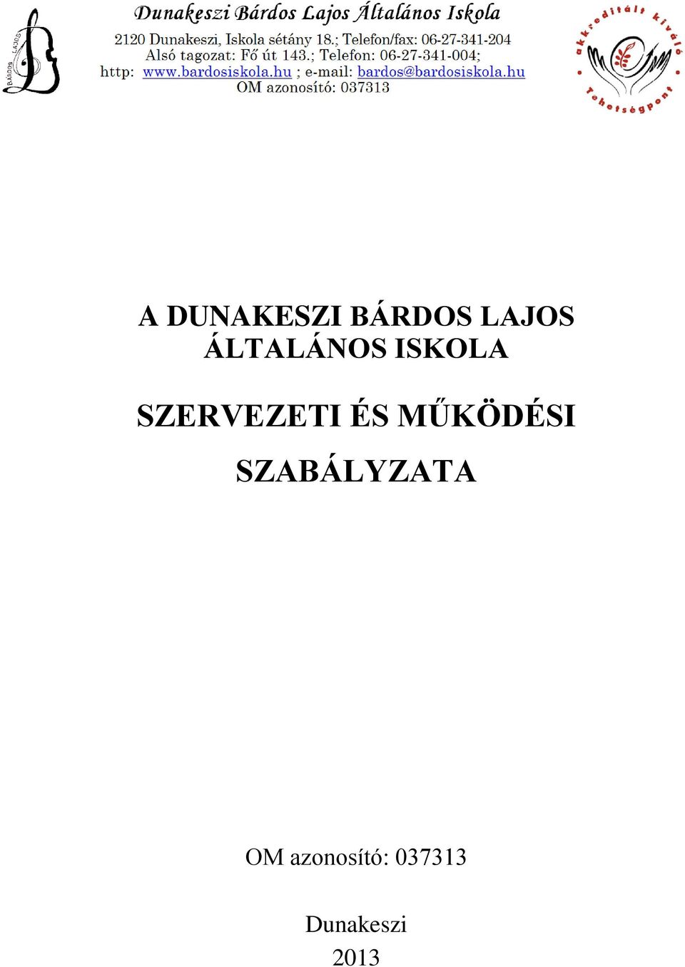 ÉS MŰKÖDÉSI SZABÁLYZATA OM