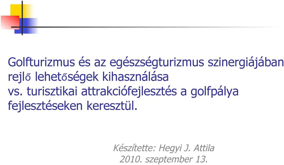 turisztikai attrakciófejlesztés a golfpálya