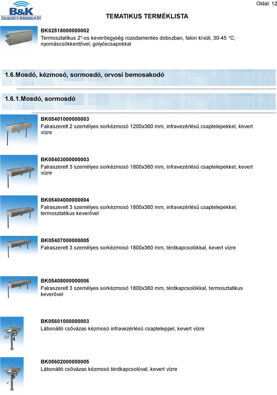 000000002 Termosztatikus 2"-os keverőegység rozsdamentes dobozban, falon kívüli, 30-45 C, nyomáscsökkentővel, golyóscsapokkal 1.