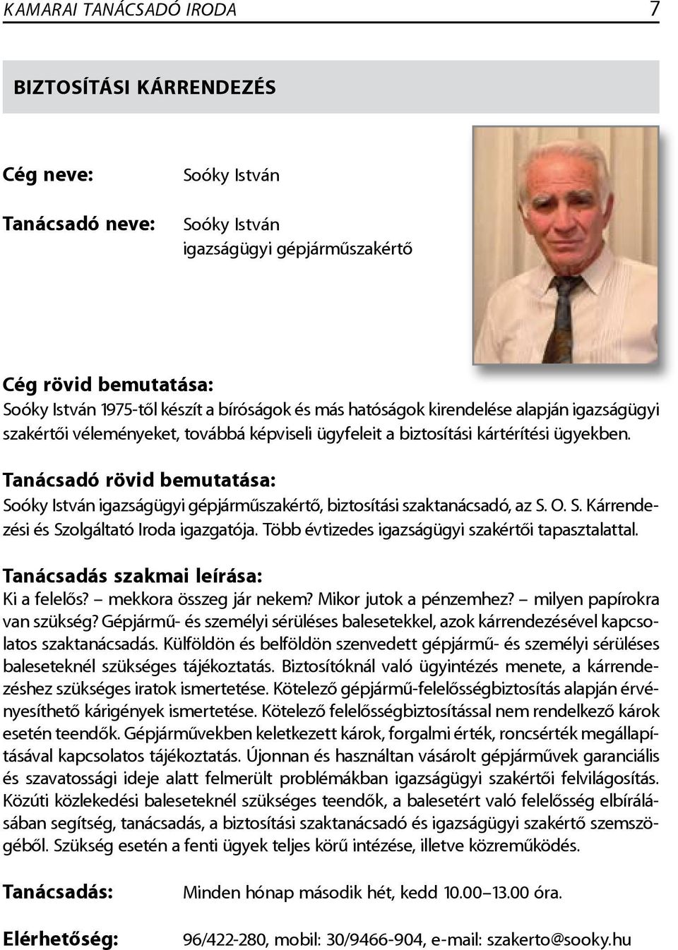 Több évtizedes igazságügyi szakértői tapasztalattal. Ki a felelős? mekkora összeg jár nekem? Mikor jutok a pénzemhez? milyen papírokra van szükség?