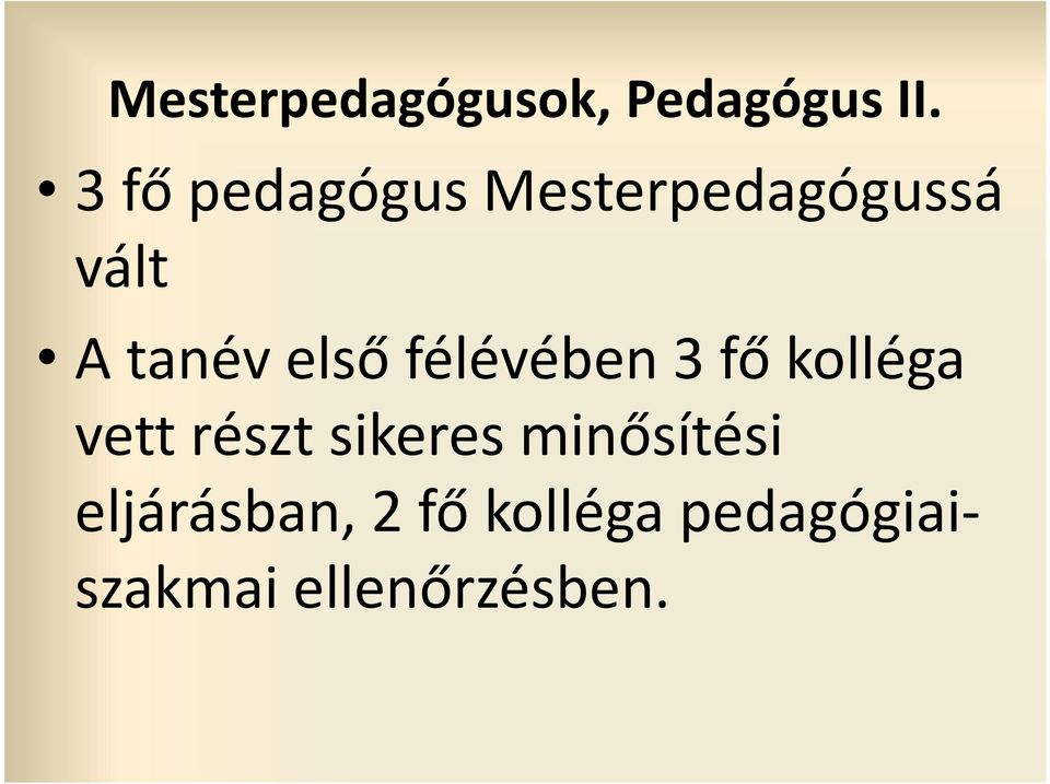 első félévében 3 fő kolléga vett részt sikeres