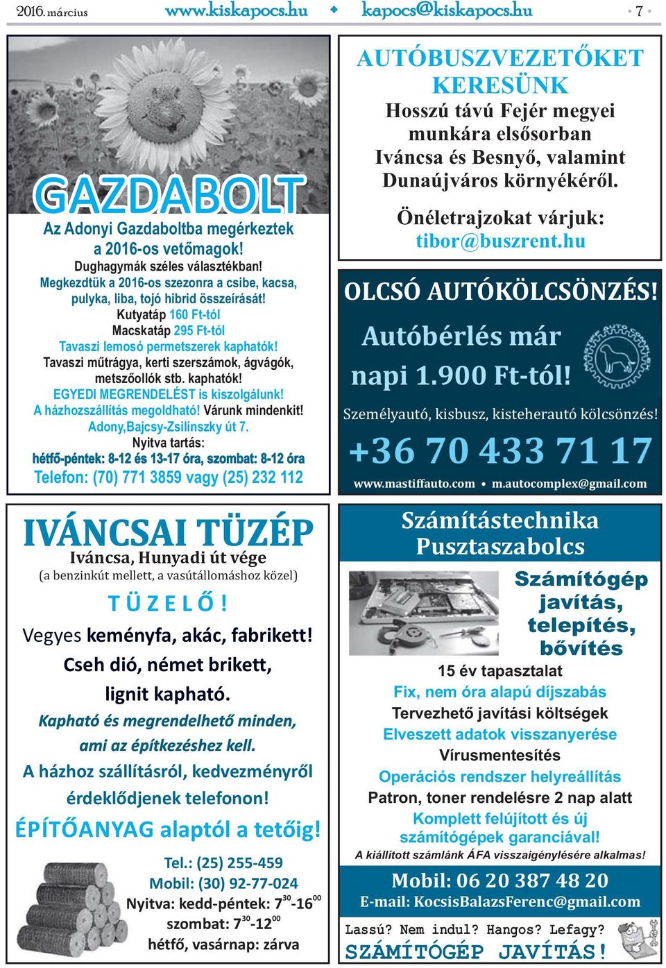 Tavaszi műtrágya, kerti szerszámok, ágvágók, metszőollók stb. kaphatók! EGYEDI MEGRENDELÉST is kiszolgálunk! A házhozszállítás megoldható! Várunk mindenkit! Adony,Bajcsy-Zsilinszky út 7.