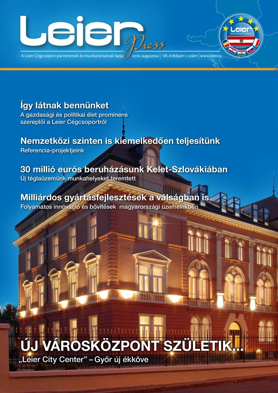 eu Így látnak bennünket A gazdasági és politikai élet prominens szereplői a Leier Cégcsoportról Nemzetközi szinten is kiemelkedően