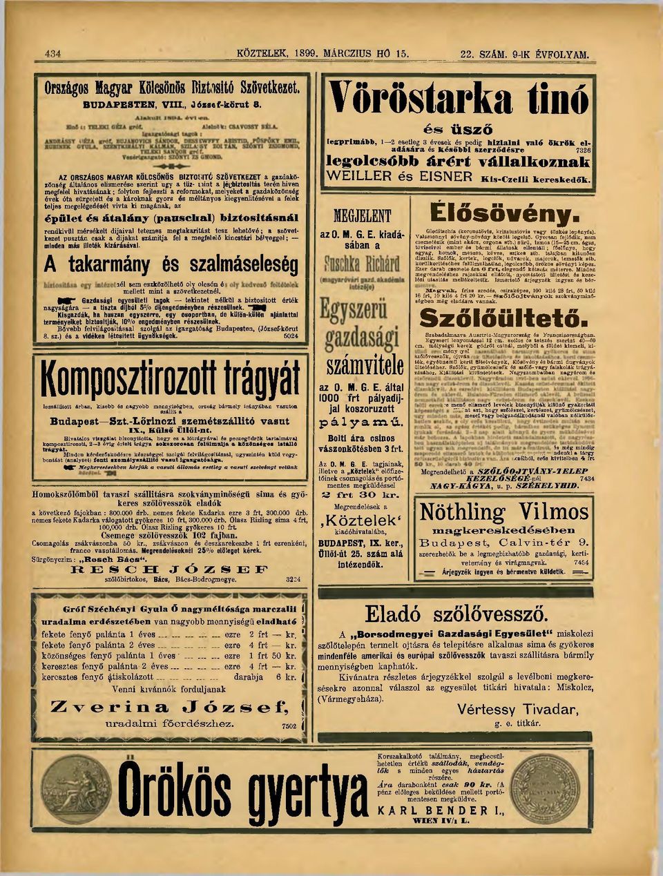 melyeket a gazdaközönség évek óta sürgetett és a károknak gyors és méltányos kiegyenlítésével a felek teljes megelégedését vivta ki magának, az épület és átalány (pausclial) biztositásnál rendkívül