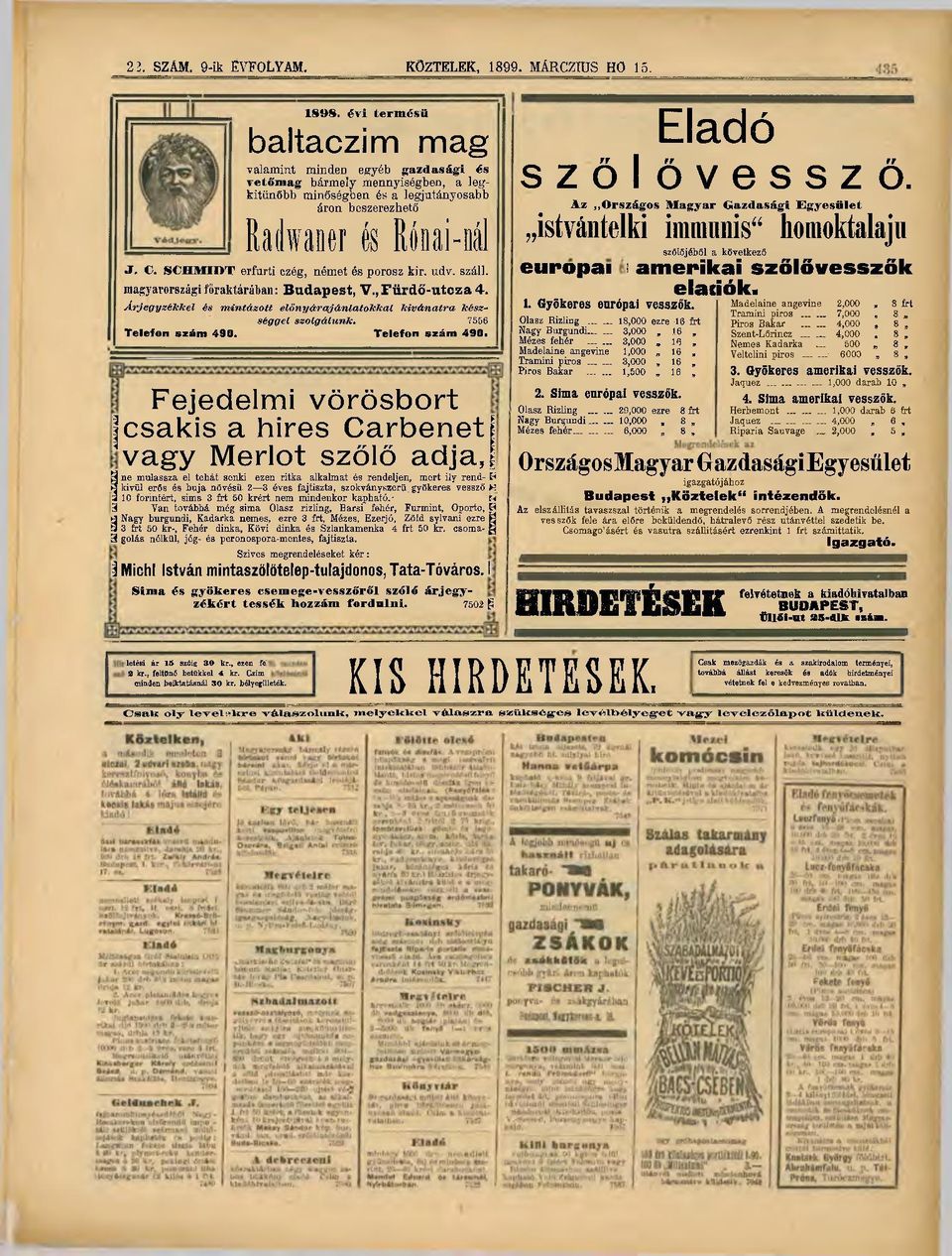 SCHMIDT erfurti czég, német és porosz kir. udv. száll, magj'arországifőraktárában: Budapest, V., Fürdő-utcza 4. Árjegyzékkel és mintázott előny árajánlatokkal kívánatra készséggel szolgálunk.