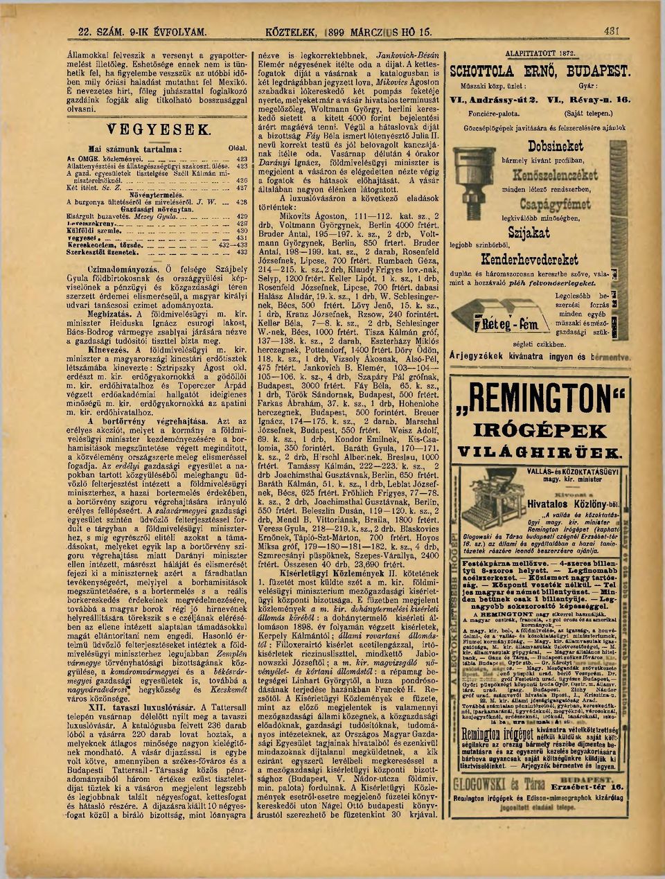 É nevezetes hirt, főleg juhászattal foglalkozó gazdáink fogják alig titkolható bosszúsággal olvasni. VEGYESEK. Mai számunk tartalma: Oldal. Az OMGE.