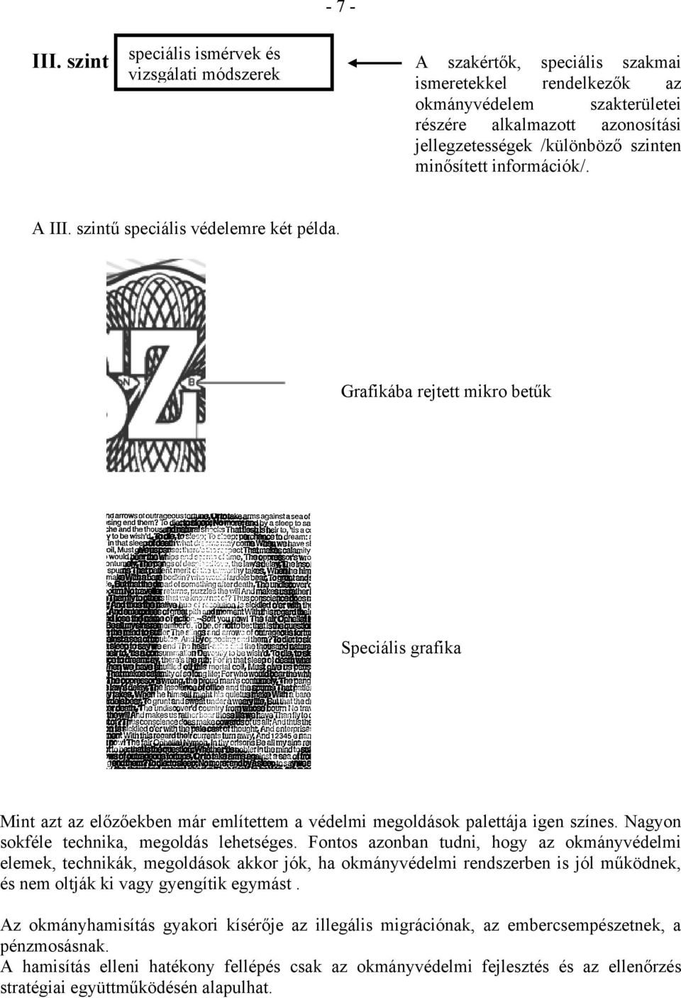 szinten minősített információk/. A III. szintű speciális védelemre két példa.