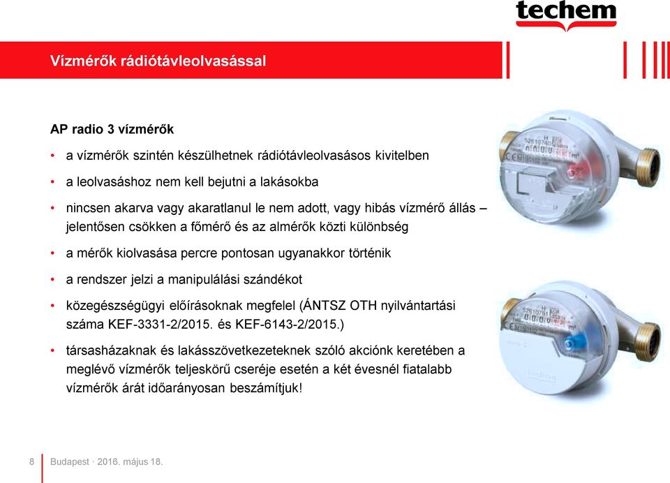 történik a rendszer jelzi a manipulálási szándékot közegészségügyi előírásoknak megfelel (ÁNTSZ OTH nyilvántartási száma KEF-3331-2/2015. és KEF-6143-2/2015.