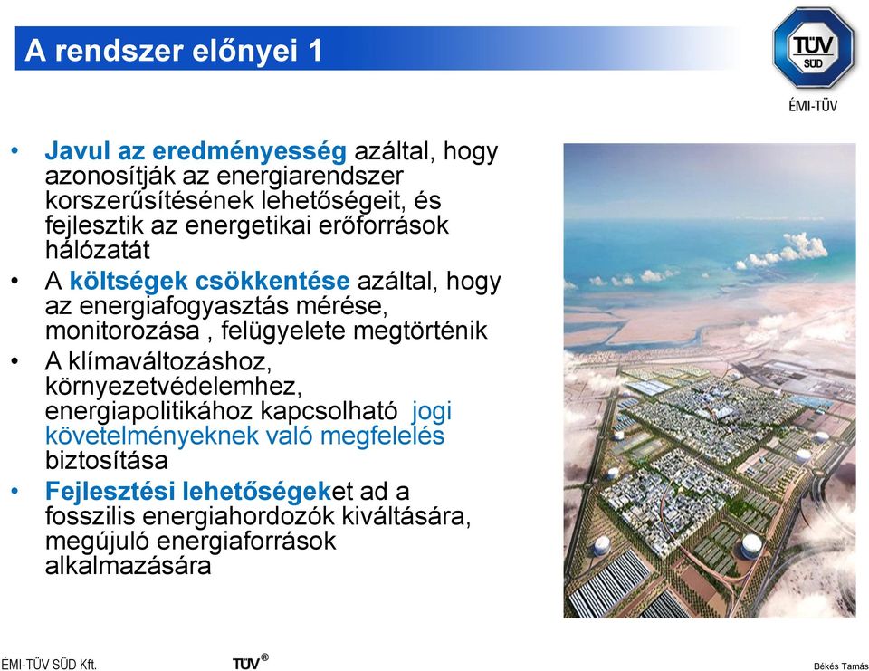 monitorozása, felügyelete megtörténik A klímaváltozáshoz, környezetvédelemhez, energiapolitikához kapcsolható jogi