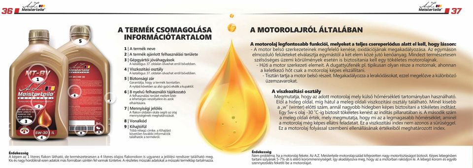 6 8 nyelvű felhasználói tájékozató A felhasználási terület mellett kitér a lehetséges veszélyekre és azok elhárítására.