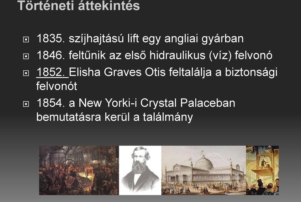 feltűnik az első hidraulikus (víz) felvonó 1852.