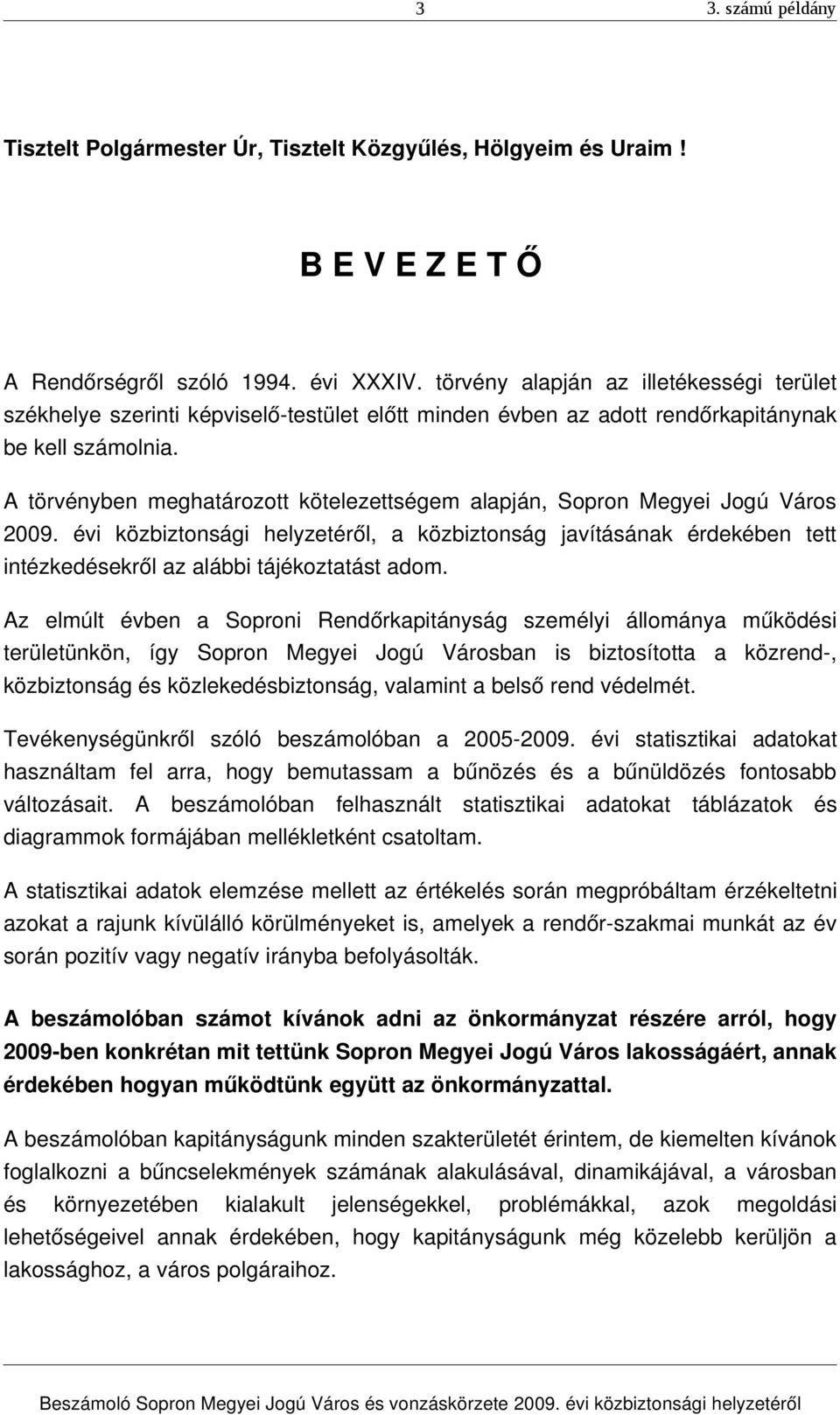 A törvényben meghatározott kötelezettségem alapján, Sopron Megyei Jogú Város 2009.