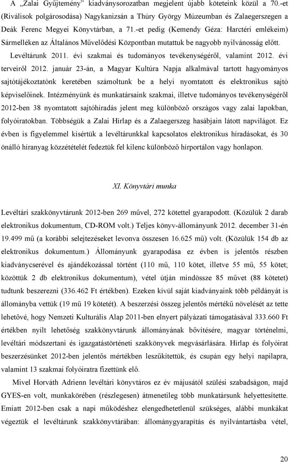 évi szakmai és tudományos tevékenységéről, valamint 2012. évi terveiről 2012.