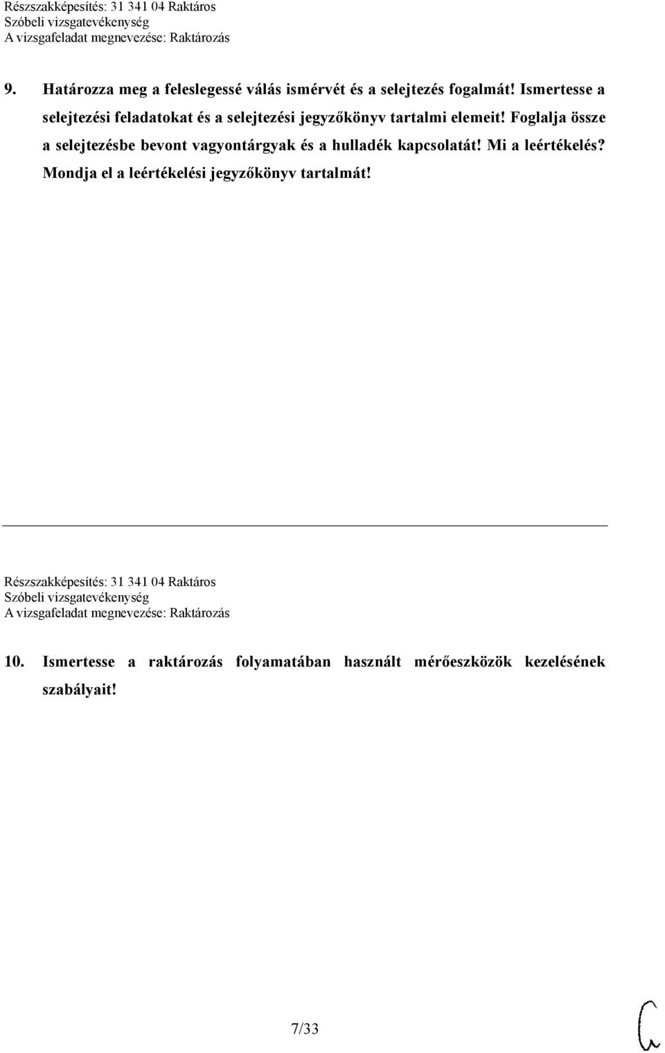 Foglalja össze a selejtezésbe bevont vagyontárgyak és a hulladék kapcsolatát! Mi a leértékelés?